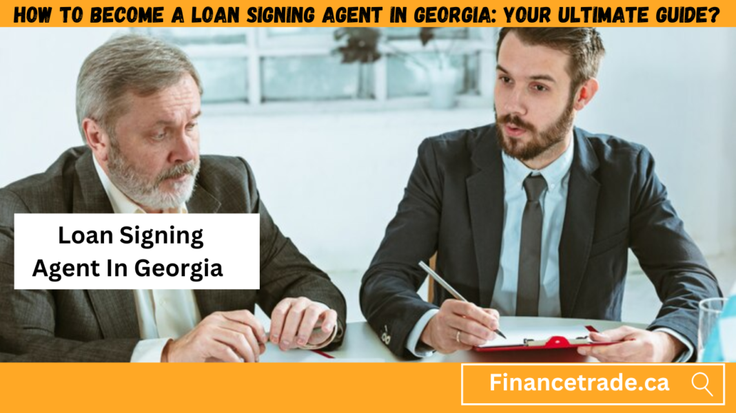 How to Become a Loan Signing Agent in Georgia